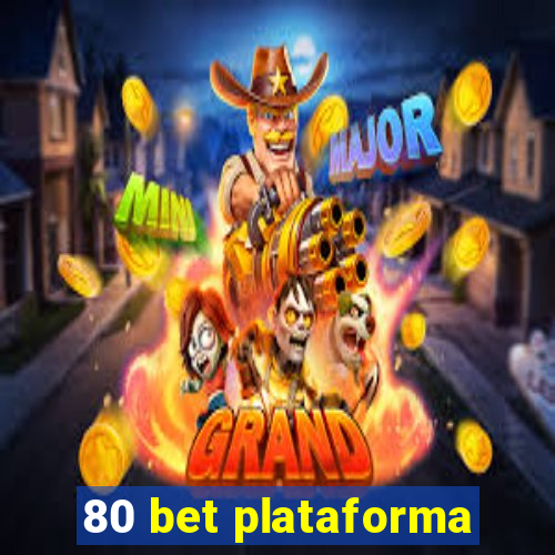 80 bet plataforma